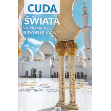 Cuda świata : najpiękniejsze budynki i budowle